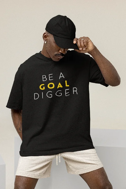 Be a Goal Digger: Oversized T-Shirts Confident Men's High