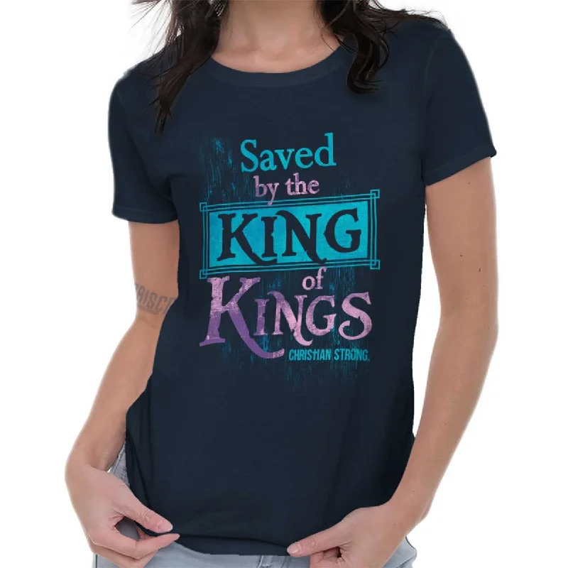 Saved by King of Kin Ladies T Shirt Bold Men's Statement